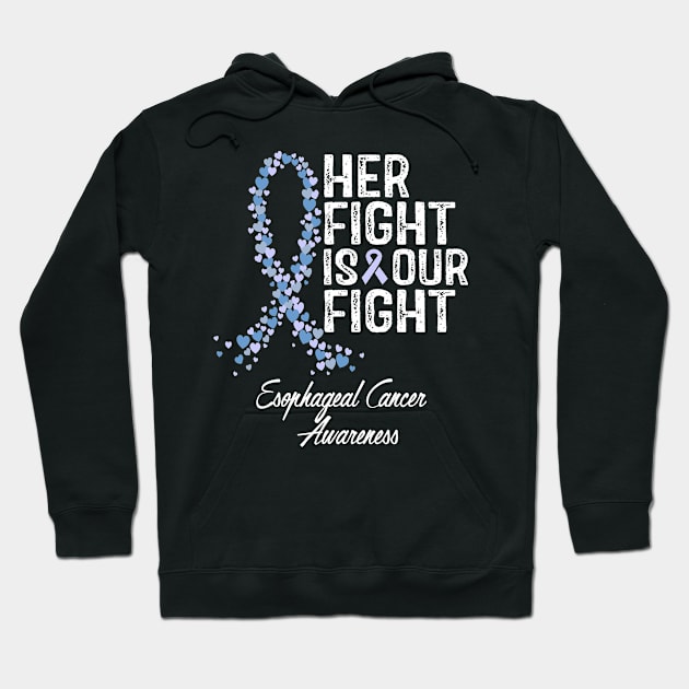 Esophageal Cancer Awareness Her Fight Is Our Fight Hoodie by RW